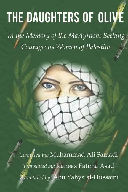 The Daughters of Olive: In the Memory of the Martyrdom-Seeking Courageous Women of Palestine - Paperback
