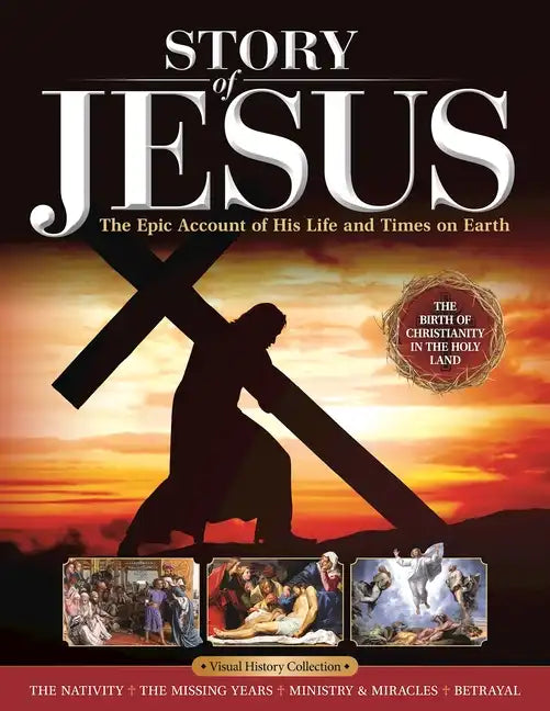 Story of Jesus: The Epic Account of His Life and Times on Earth - Paperback