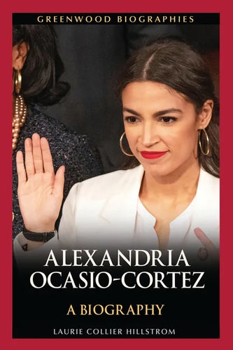 Alexandria Ocasio-Cortez: A Biography - Hardcover