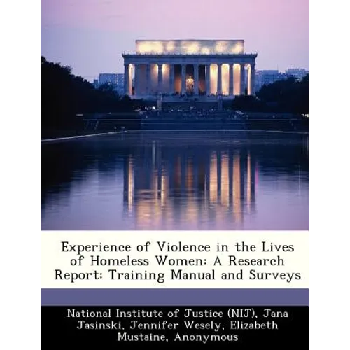 Experience of Violence in the Lives of Homeless Women: A Research Report: Training Manual and Surveys - Paperback