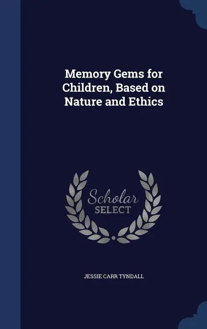 Memory Gems for Children, Based on Nature and Ethics - Hardcover