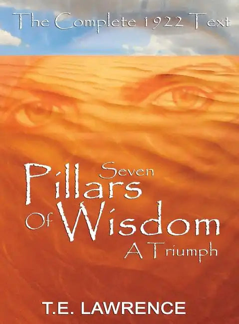 Seven Pillars of Wisdom: A Triumph - Hardcover