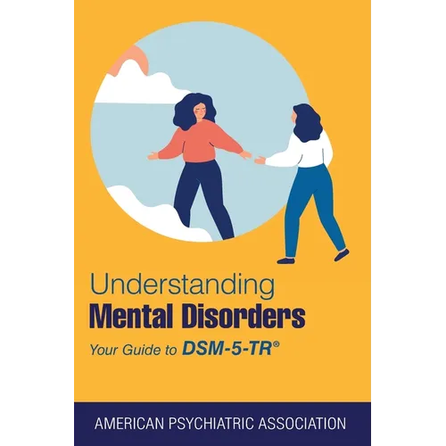 Understanding Mental Disorders: Your Guide to Dsm-5-Tr(r) - Paperback