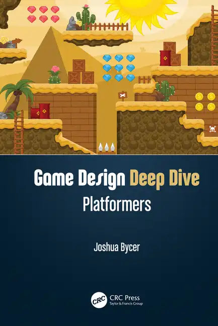 Game Design Deep Dive: Platformers - Paperback