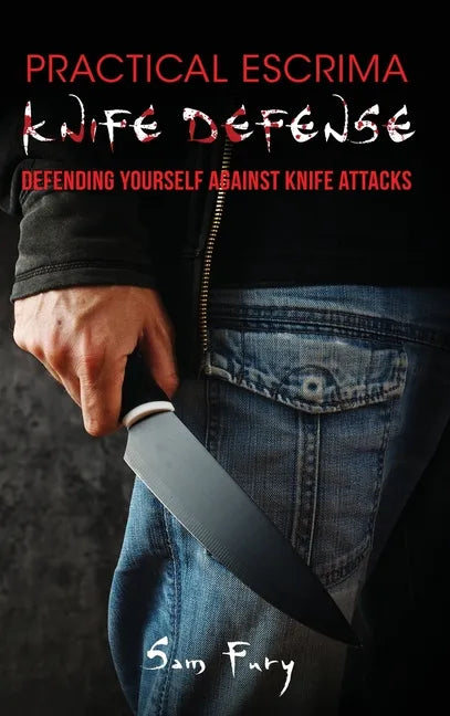Practical Escrima Knife Defense: Filipino Martial Arts Knife Defense Training - Hardcover