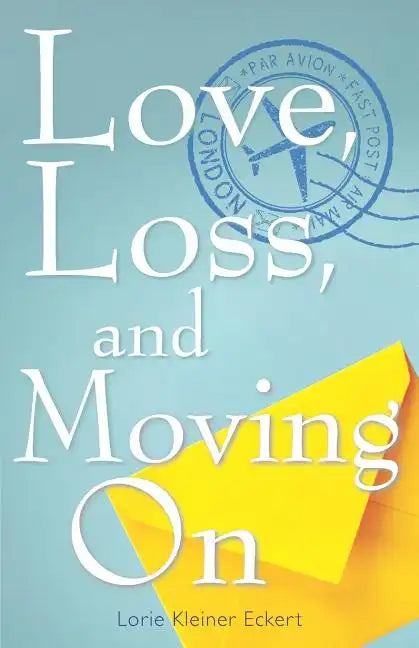 Love, Loss, and Moving on - Paperback