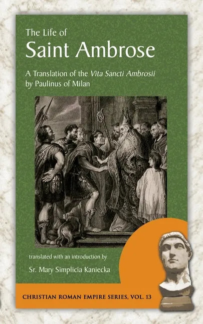 The Life of Saint Ambrose: A Translation of the Vita Sancti Ambrosii by Paulinus of Milan - Paperback