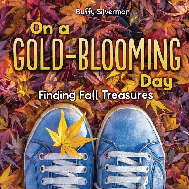 On a Gold-Blooming Day: Finding Fall Treasures - Library Binding