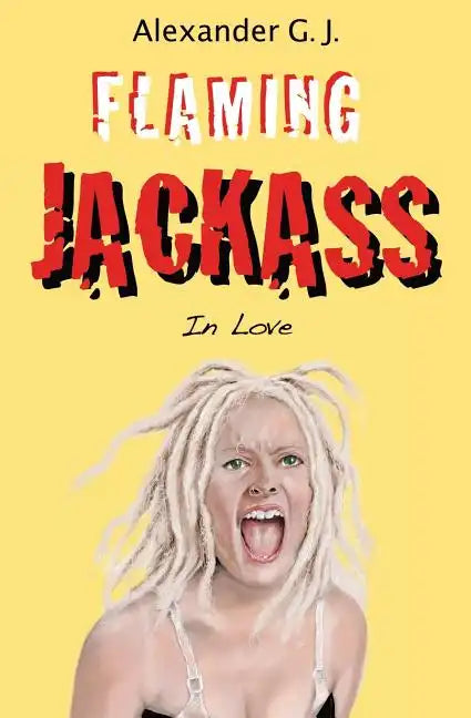 Flaming Jackass: In Love - Paperback