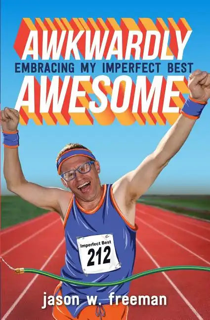 Awkwardly Awesome: Embracing My Imperfect Best - Paperback