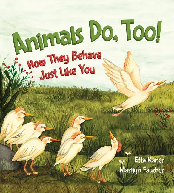 Animals Do, Too!: How They Behave Just Like You - Hardcover