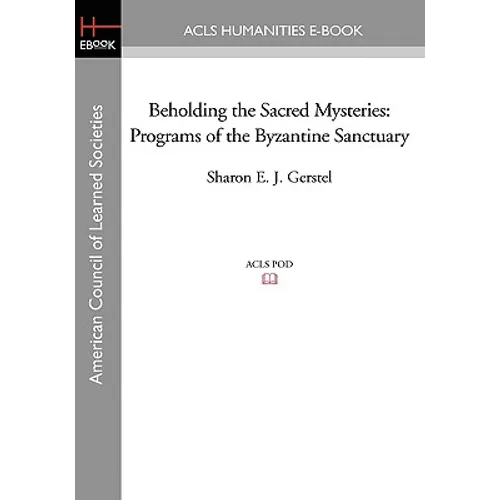 Beholding the Sacred Mysteries: Programs of the Byzantine Sanctuary - Paperback