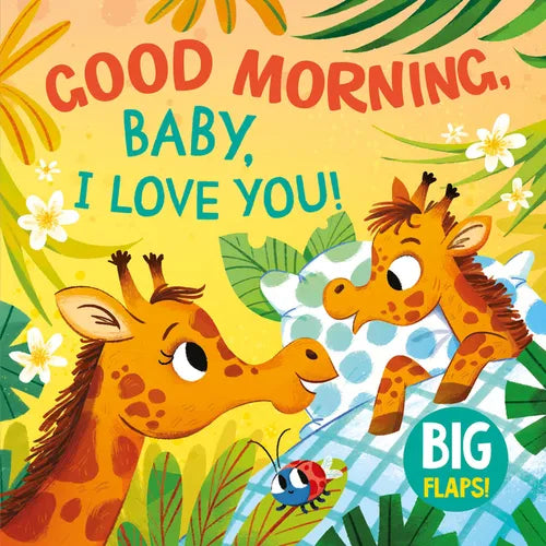 Good Morning, Baby, I Love You! - Board Book