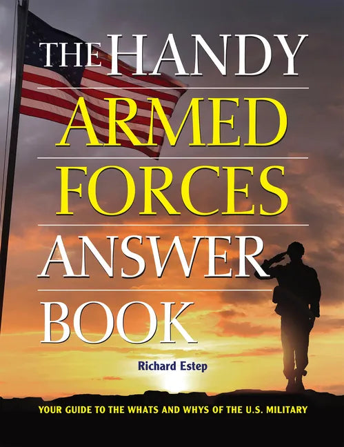 The Handy Armed Forces Answer Book: Your Guide to the Whats and Whys of the U.S. Military - Paperback