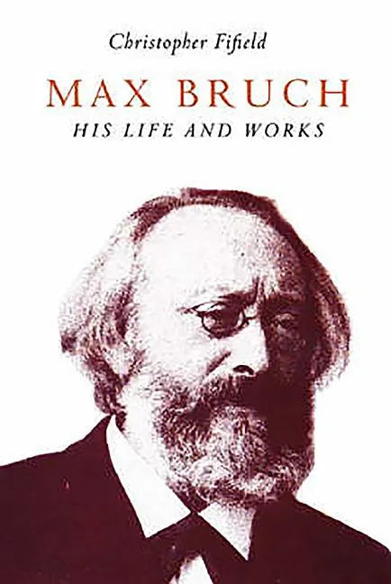Max Bruch: His Life and Works - Paperback