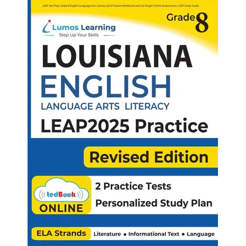 LEAP Test Prep: Grade 8 English Language Arts Literacy (ELA) Practice Workbook and Full-length Online Assessments: LEAP Study Guide - Paperback