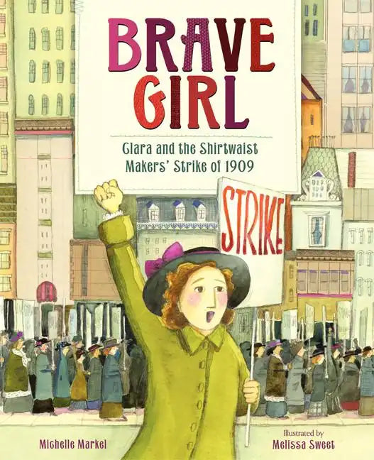 Brave Girl: Clara and the Shirtwaist Makers' Strike of 1909 - Hardcover