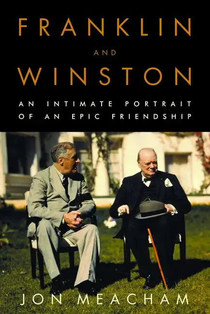 Franklin and Winston: An Intimate Portrait of an Epic Friendship - Hardcover