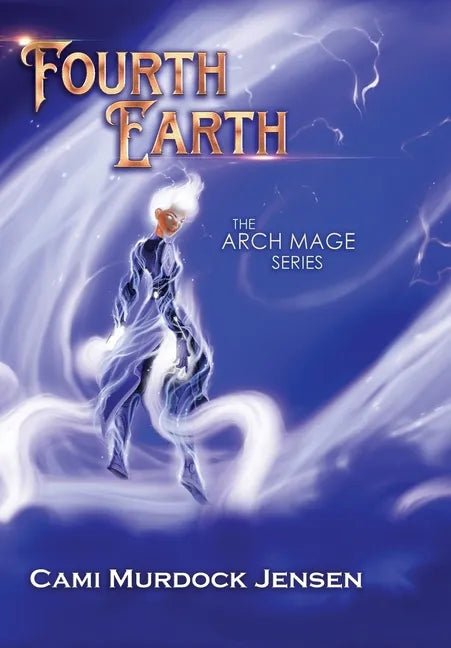 Fourth Earth: A YA Fantasy Adventure to the planet of Mythical Creatures - Hardcover