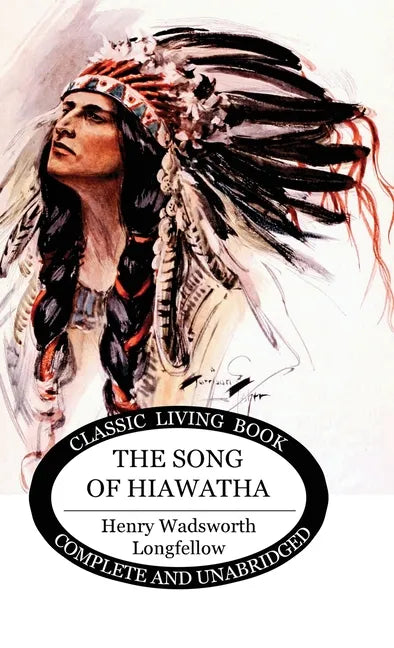 The Song of Hiawatha - Hardcover