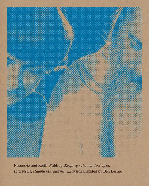 Keeping / The Window Open: Interviews, Statements, Alarms, Excursions - Paperback