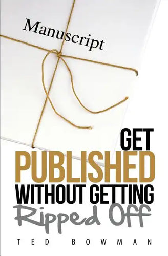 Get Published Without Getting Ripped Off - Paperback