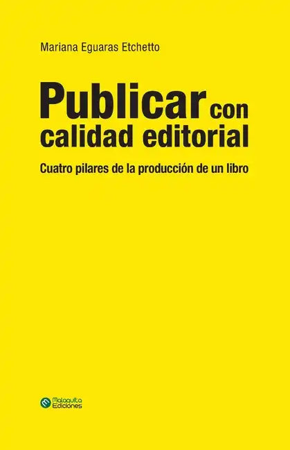 Publicar con calidad editorial: Cuatro pilares de la producción de un libro - Paperback