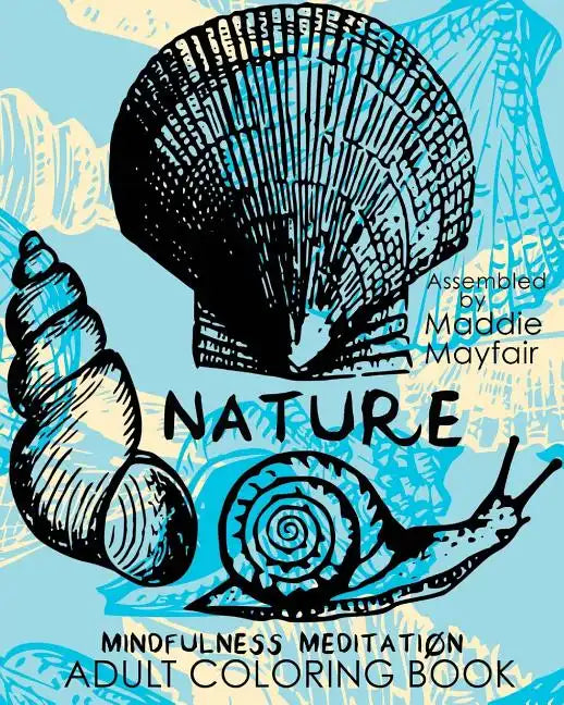 Nature Mindfulness Meditation Adult Coloring Book - Paperback