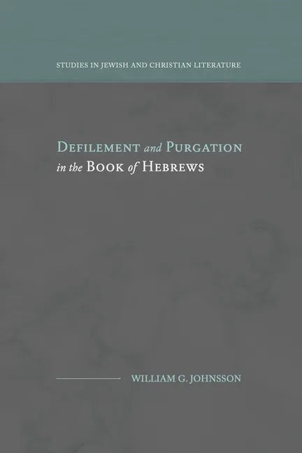 Defilement and Purgation in the Book of Hebrews - Paperback