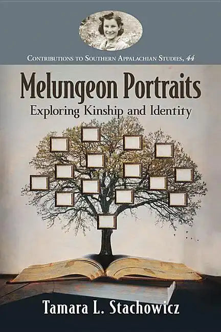 Melungeon Portraits: Exploring Kinship and Identity - Paperback