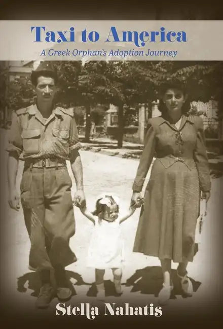 Taxi to America: A Greek Orphan's Adoption Journey - Hardcover