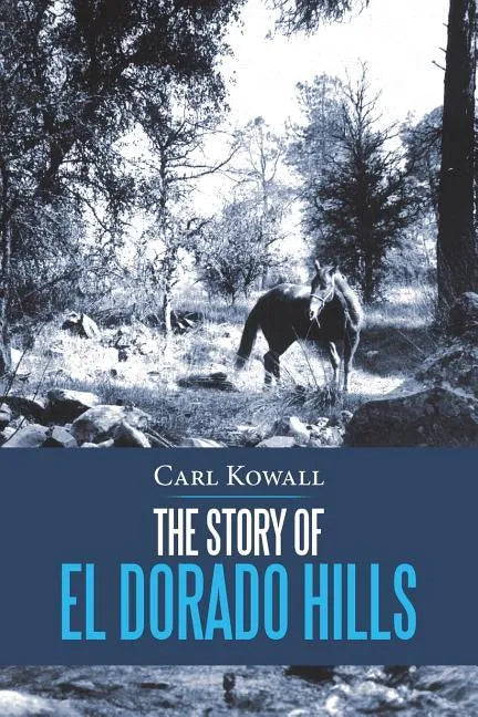 The Story of El Dorado Hills - Paperback