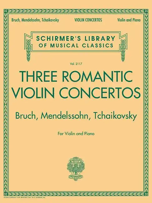 Three Romantic Violin Concertos: Bruch, Mendelssohn, Tchaikovsky: Schirmer Library of Classics Volume 2117 for Violin and Piano - Paperback