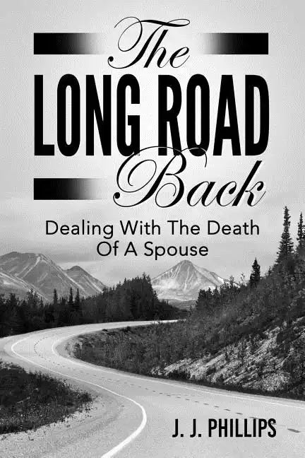 The Long Road Back: Dealing With The Death Of A Spouse - Paperback