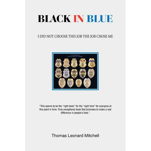 Black in Blue: I Did Not Choose This Job the Job Chose Me - Paperback