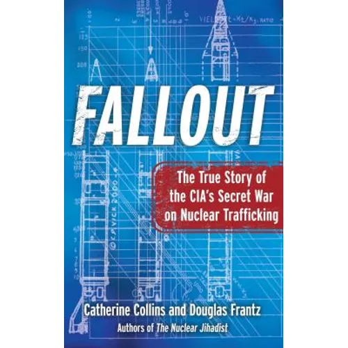 Fallout: The True Story of the Cia's Secret War on Nuclear Trafficking - Paperback