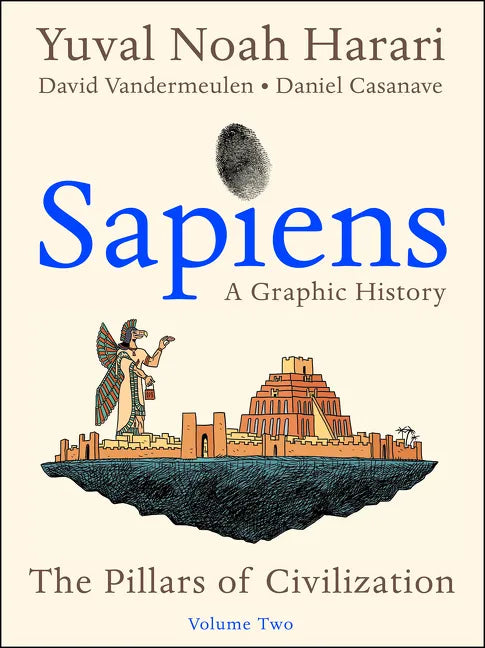 Sapiens: A Graphic History, Volume 2: The Pillars of Civilization - Hardcover