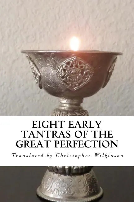 Eight Early Tantras of the Great Perfection: An Elixir of Ambrosia - Paperback