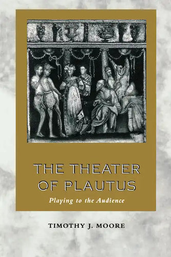 The Theater of Plautus: Playing to the Audience - Paperback