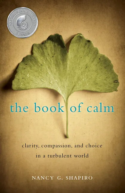 The Book of Calm: Clarity, Compassion, and Choice in a Turbulent World - Paperback