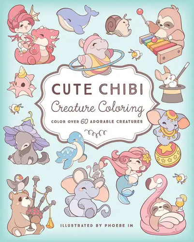 Cute Chibi Creature Coloring: Color Over 60 Adorable Creatures - Paperback