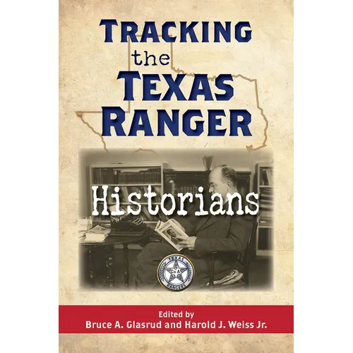 Tracking the Texas Ranger Historians - Hardcover