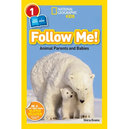 Follow Me! (National Geographic Kids Readers, Level 1/Co-Reader): Animal Parents and Babies - Library Binding