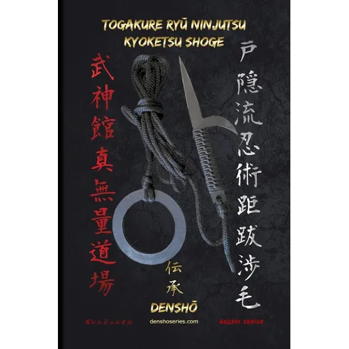 Togakure RyŪ Ninjutsu - Kyoketsu Shoge: Book with step-by-step descriptions of Kyoketsu Shoge techniques from Togakure Ryū Ninjutsu. - Paperback
