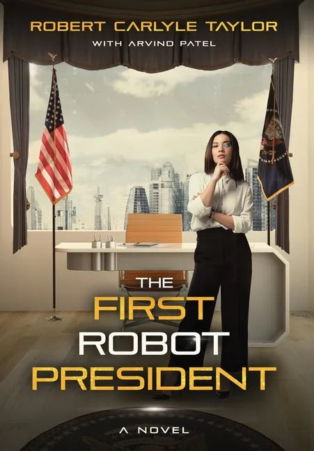The First Robot President - Hardcover