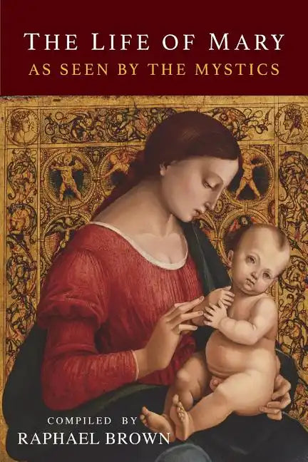 The Life of Mary As Seen By the Mystics - Paperback