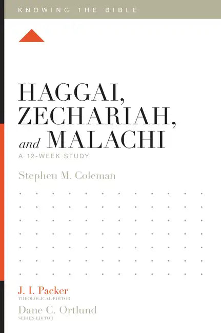 Haggai, Zechariah, and Malachi: A 12-Week Study - Paperback