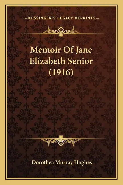 Memoir Of Jane Elizabeth Senior (1916) - Paperback