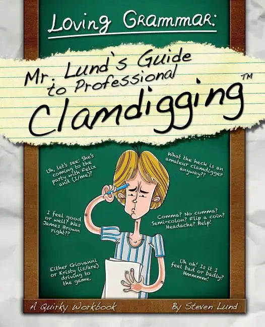 Loving Grammar: Mr. Lund's Guide to Professional Clamdigging - Paperback