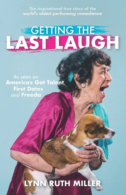 Getting the Last Laugh: The Inspirational True Story of the World's Oldest Performing Comedienne - Paperback